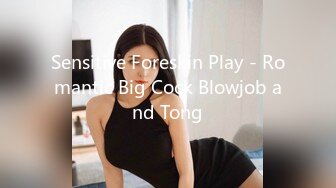 Sensitive Foreskin Play - Romantic Big Cock Blowjob and Tong